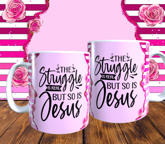 two coffee mugs with the words, the struggle is real but so is jesus