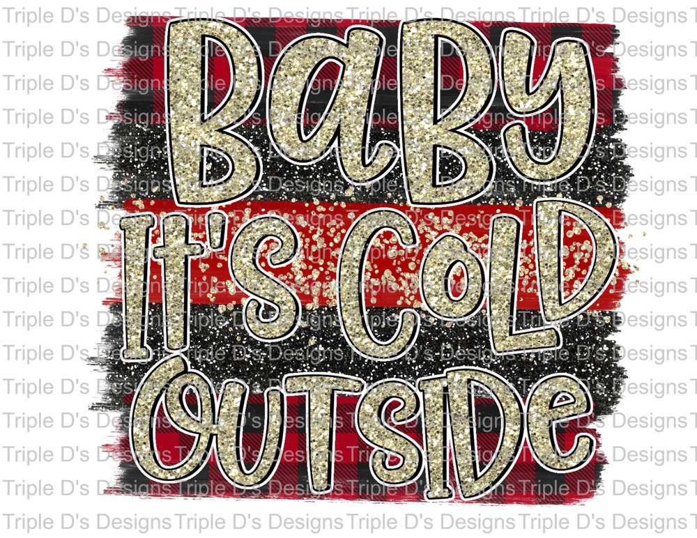 605- Baby it's cold outside gold