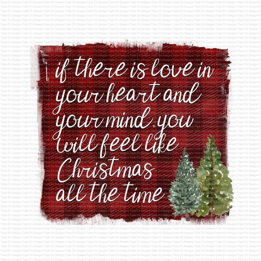 If There Is Love In Your Heart It Will Feel Like Christmas All The Time