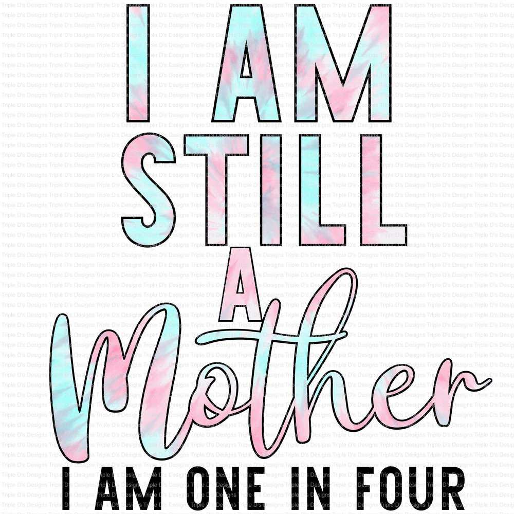 2799--I am still a mother I am one in four