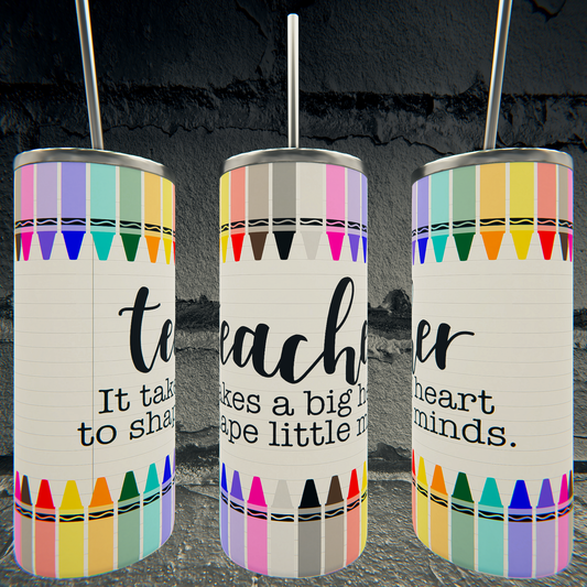 Teacher It takes a Big Heart to shape little minds