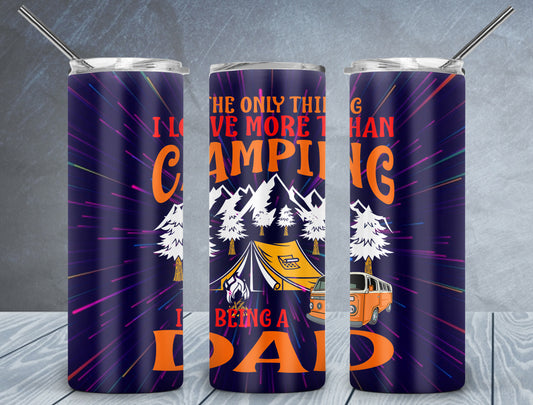 The Only Thing I Love More Camping Tumbler